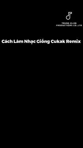 Cách Làm Nhạc Giống CuKak Remix - Hot TikTok , nhac cucac hay cac ong nhi ? #cukak #flstudio #cachlamnhac #trend