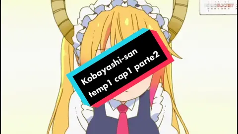 Kobayashi-san cap1 temp1 parte2 #parati #viral #foryou #anime #kobayashi #subespañol