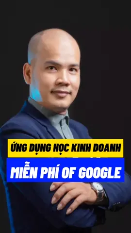 Ứng dụng học Kinh Doanh miễn phí của Google! #ungdunghay #hoccungtiktok #LearnOnTikTok #thanhcongnghe #bavuongcongnghe #congnghe #giaoduc #tobavuong