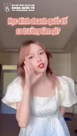 Cùng Khoa Quốc tế khám phá ngành học 🔥  nhất hiện nay - ngành Kinh doanh quốc tế