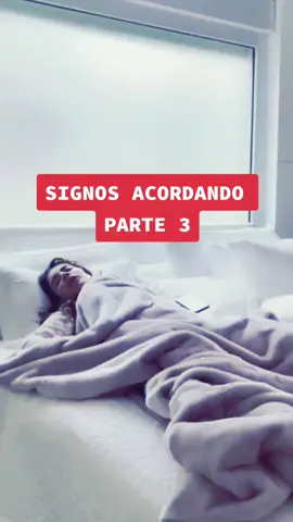 PARTE 3! Comenta aqui seu signo 😚 #signos #astrologia #acordando #sono