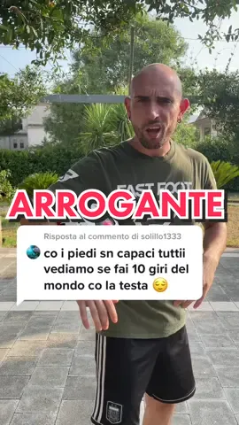 Rispondi a @solillo1333 sono stato arrogante?
