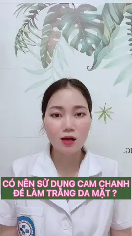 Có nên sử dụng #chanh , #cam  để làm trắng da mặt ? #xuhuong #trending #làmđẹp #trắngda #nguyễnbình #LearnOnTikTok
