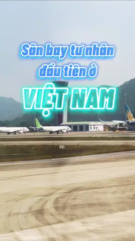 Sân bay tư nhân đầu tiên nè! Xin chào Quảng Ninh 14 nhé! #travip #HocCungTikTok #LearnOnTikTok #yeumaybay