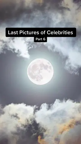 Last Pictures of Celebrities 🪦#fy #fyp #world #celebrity