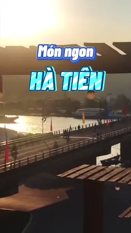 Mấy món ngon ở Hà Tiên, Kiên Giang mà mình rất mê mỗi lần đến đây! #travip #HocCungTikTok #LearnOnTikTok #yeumaybay