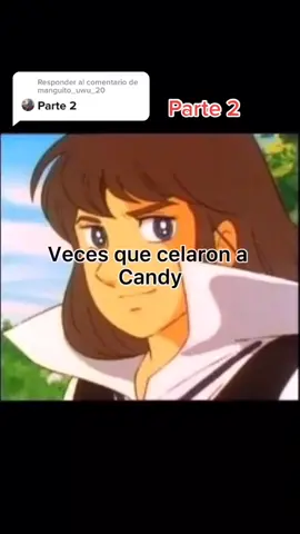 Responder a @manguito_uwu_20 Tengo que cortar partes para que no este tan largo :( #fypシ #Anime #candy #candycandy #candyanime #viral #celos