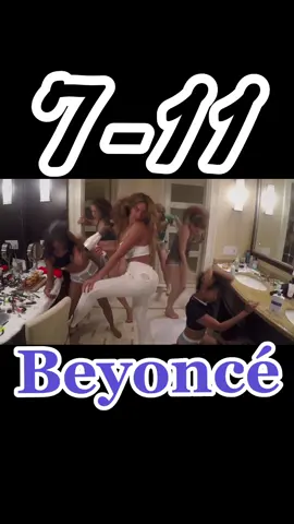 7-11 - Beyonce #fyp #fypシ #DB99 #foryoupage #🔥 #4u #stitch #711 #Beyonce #DC #dance #pop #camera #music #Queen #B #hotel #isolation #friends #VAI22
