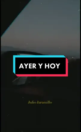 Canción: AYER Y HOY- Julio Jaramillo #juliojaramillo #parati #fypシ #music #lyrics