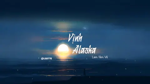 Song: Vịnh Alaska - Lâm Tâm Vũ #nhactrung #蓝心羽 #阿拉斯加海湾 #lyrics #tieumeii