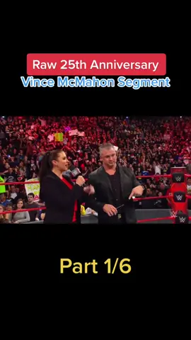 #WWE #raw #25thanniversary #vincemcmahon #mrmcmahon #shanemcmahon #stephaniemcmahon