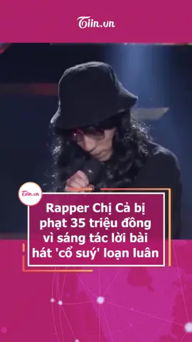 Rapper Chị Cả bị phạt 35 triệu đồng vì sáng tác lời bài hát 'cổ suý' loạn luân #tiinnews #chica #rapper #onhaxemtin