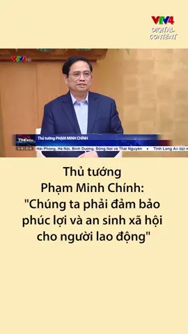 Đảm bảo cho người lao động #vtv4#vtv#tintuc#tiktoknews#thutuong#phamminhchinh#laodong#hotro#ansinhxahoi#chinhphu#thoisu