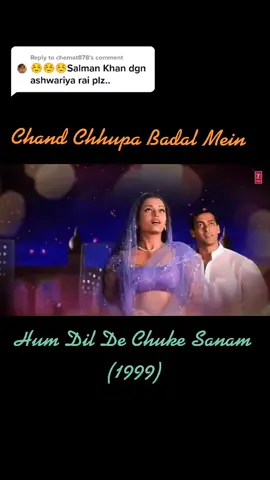 Reply to @chemat878 #chandchhupabadalmein #humdildechukesanam #salmankhan #aishwaryarai #hindi #hindisong #bollywood #bollywoodsong #fyp #tiktok