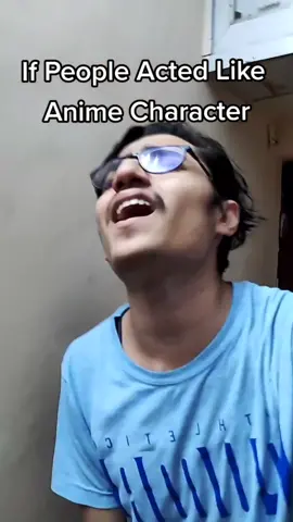 If People Act Like Anime Character #anime #weeb #relatable #funny