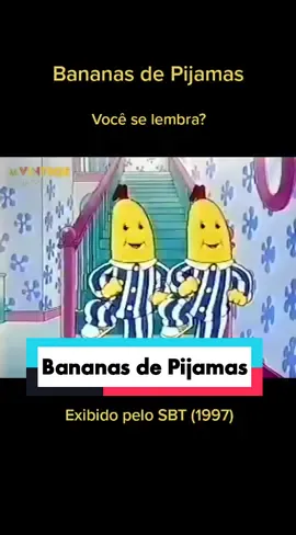 Você Lembra deles? #nostalgia #anos90 #desenho #sbt #bananasdepijamas #b1  #b2 #infanciafeliz #bomdiaecia