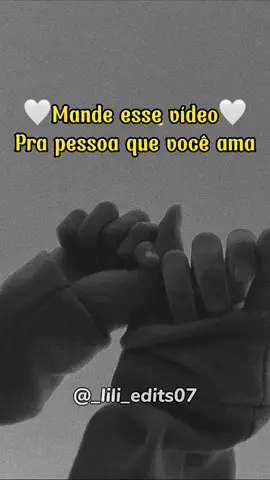 #CapCut mande P/ pessoa que ama💓#_lili_edits07 #foryou #fypシ #fyp #fy #fyyy #video #edits #amor