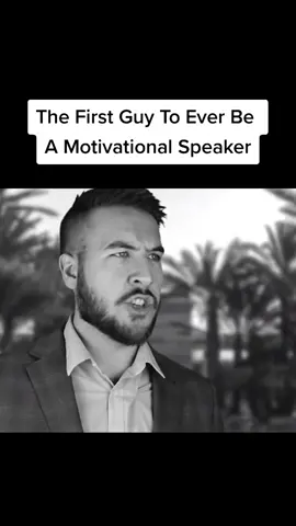 The First Guy To Ever Be A Motivational Speaker
