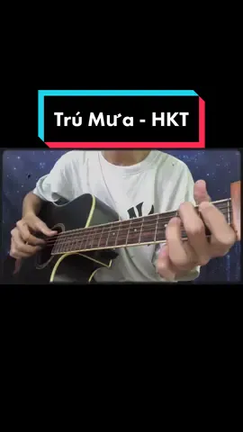 Chiếc nhạc 9x bất hủ (Trú Mưa - HKT) #xuhuong #fyp #hkt #chunn #guitar #cover #trumua