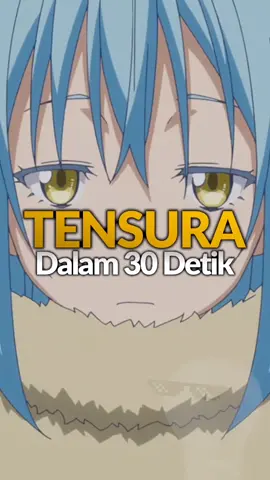 Anime Tensura dalam 30 Detik #detailanime #anime #alurceritafilm #tensura #rimuru #aluranime