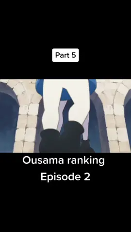 Ousama ranking #ousamaranking #rankingofkingsepisode2 #fypシ #foryou #anime