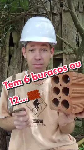 Eh aí um tijolo de 6 furos têm? 6 burracos ou 12 ...🗯🧱