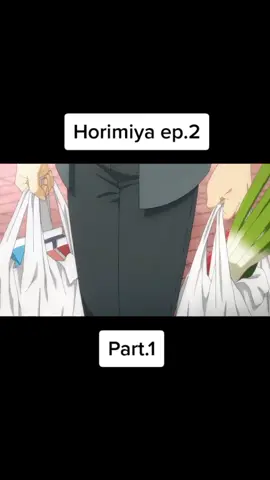 Horimiya ep.2 Part.1#kyoukohori #Miyamura #fyp #anime