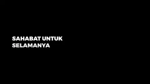 #sahabatselamanya #fyp #overlaylyrics #xybca #lirikvideo