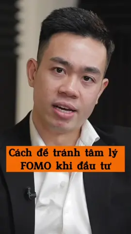 Cách để tránh tâm lý FOMO khi đầu tư - Doanh nhân Dan Foolish #vietsuccess #vulaci #LearnOnTikTok #tiktokmentor #dautu #dautubatdongsan
