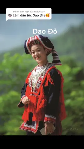 Trả lời @hnk260311 Người Dao là một trong số 54 dân tộc của Việt Nam. Người Dao chia làm nhiều nhóm khác nhau, với những nét riêng về phong tục tập quán, biểu hiện rõ nhất là ở trang phục của họ  🥰 #dântộcviệtnam #54Dântộc #Dântộcthiểusố #cỏ #54dântộc #HTBK #dantoc #DânTộcViệtNam  🥰🥰🥰🥰🥰