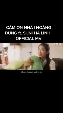 #CảmƠnNhà CẢM ƠN NHÀ | HOÀNG DŨNG ft. SUNI HẠ LINH | OFFICIAL MV