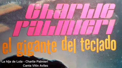 #lahijadelola #charliepalmieri #elgigantedelteclado #vitinaviles #viniloverss