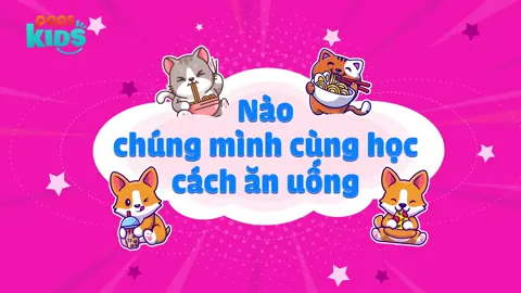 《 Bé ơi nhớ nhé 》| Tập 08 | Nào mình cùng học cách ăn uống