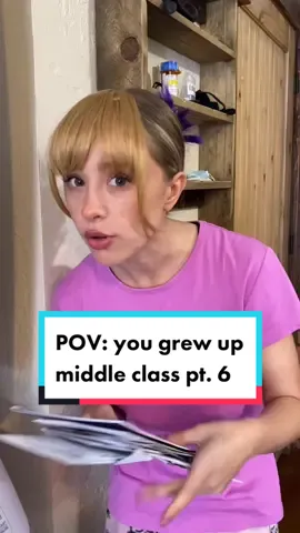 POV: you grew up middle class Pt. 6