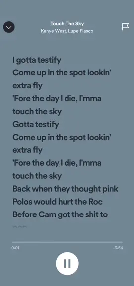 Touch The Sky - Kanye West, Lupe Fiasco #songlyrics #spotify #foryou #foryoupage #fyp #fypシ #viral #xyzbca for: @yah.liv