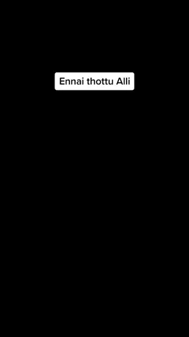 #ennai #fypシ #thottu #fypシ #alli #fypシ #konda