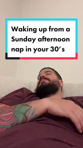 The best naps are taken on Sunday afternoons. #sundaynaps #husbandtoks #relatable #wakingupfromanap #millenials #genx #30sbelike #30yearoldsontiktok