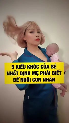 5 Kiểu khóc của bé, bạn nhất đinh phải biết để nuôi con nhàn. #LearnOnTikTok #daycontungu #luyenngu #tresosinh #chamsocmebe #mebimsua