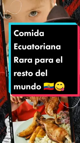 Comida Ecuatoriana Rara para el resto del mundo 🇪🇨 #datosconalejo #ecuador  #comidaecuatoriana #maitos #cuy #yaguarlocro  #restaurantesecuador