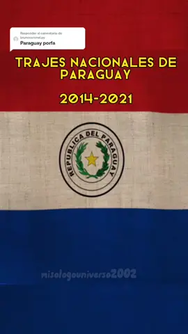 Responder a @brunocoronel.py Trajes Nacionales de Paraguay 2014-2021 ✨🔝🇵🇾. #fypシ #trajestipicos #beauty #belleza #paraguay🇵🇾 #missuniverse