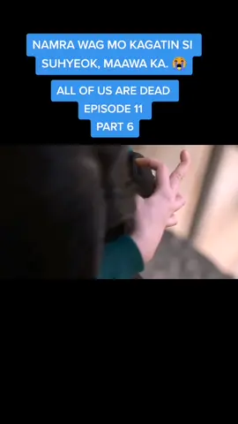 Kawawa naman si Namra. #suhyeokandnamra #fyp #allofusaredead #zombiebite #classprez #hambie #unstoppable #immortal #survivor #jonasvirus #netflix #zombieapocalypse #neardrowningsurvivor