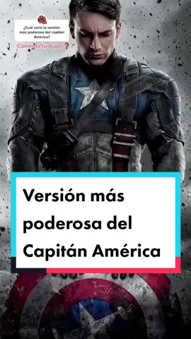 #Responder a @jacob_1721 ▪︎¿Cuál es la versión más poderosa del Cap. en los cómics?▪︎#mundocomic #responder #marvelstudios #capitanamerica #steverogers #chrisevans