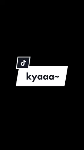 kyaa~ #foryou #fyp #xyzbca #pyfyou #viral