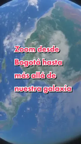 Responder a @manuelcampos1196 Zoom desde Bogotá hasta más allá de nuestra galaxia #astronomia #AprendeConTikTok #AprendeEnTikTok