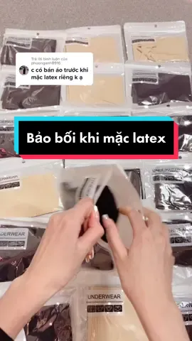 Trả lời @phuonganh8916 -))))) vật bất li thân khi mặc latex ạ