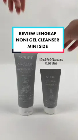 Yuk simak review lengkap Noni Cleanser Mini Size #NPURE #fypdongggggggg #fyp #viral #GenerasiKulitSehat