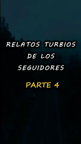 Relatos turbios de los seguidores 💀 #miedo #fyp #relatos #parati