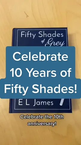 The gorgeous 10th anniversary special edition hardcover of FIFTY SHADES OF GREY by @erikaljames is now available! #BookTok #fiftyshadesofgrey #christiangrey #eljames