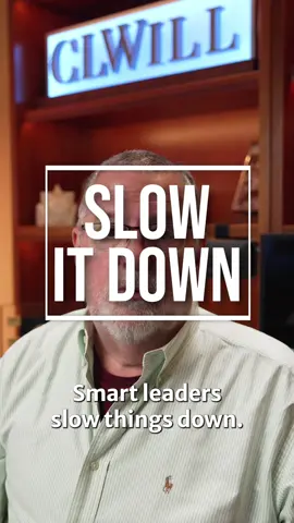 Smart leaders slow things down. #leader #leadership #BigComfy