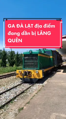 Ga Đà Lạt địa điểm đang dần bị lãng quên? #dalat #dalatreview #hatrangne #xuhuong